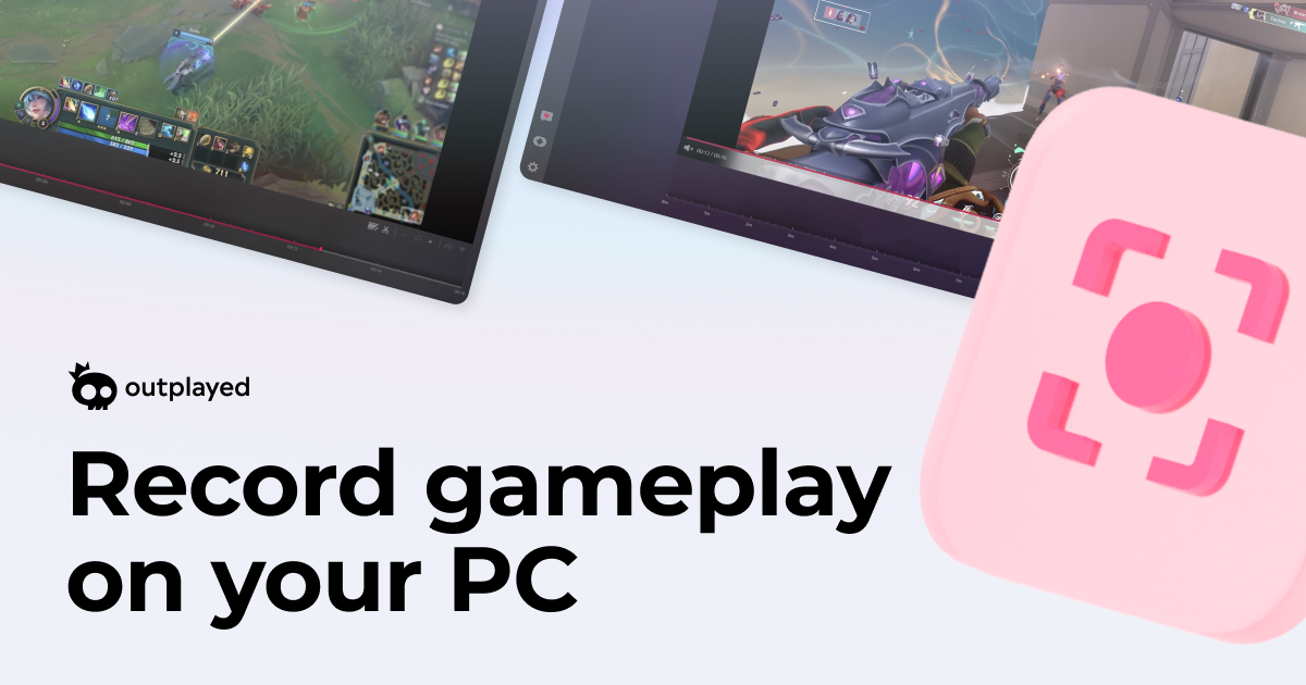 Record gameplay on your PC with Outplayed